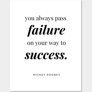 you always pass failure on your way to success Posters and Art